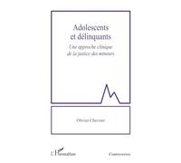 Adolescents et délinquants: Une approche clinique de la justice des mineurs