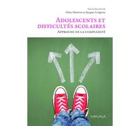 Adolescents et difficultés scolaires Approche de la complexité - Aline Henrion - Mardaga - broché - Etude