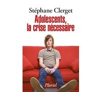 Adolescents, la crise nécessaire