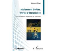 Adolescents limites, limites d'adolescence Clément Rizet (Auteur)