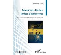Adolescents Limites, Limites D'adolescence - Les Consultations Difficiles Avec Les Adolescents