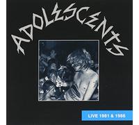 Adolescents - Live 1981 & 1986