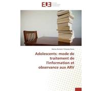 Adolescents: mode de traitement de l'information et observance aux arv Mode de traitement de l'information et observance aux ARV - Nono-M - Universitaires Europeennes - broché - Etude