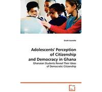 Adolescents' Perception Of Citizenship And Democracy In Ghana