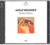 Adolf Brunner: Markus-Passion