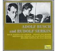 Adolf Busch & Rudolf Serkin - Music by Bach, Beethoven & Brahms