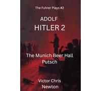 ADOLF HITLER 2: THE MUNICH BEER HALL PUTSCH
