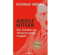 Adolf Hitler - Das Zeitalter der Verantwortungslosigkeit