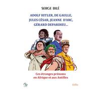 Adolf Hitler, De Gaulle, Jules César, Gérard Depardieu, Jeanne D’Arc, … - Serge Bilé - Cercle Media - broché - Essai