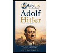 Adolf Hitler: His Entire Life in a Glance