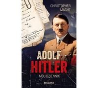 Adolf Hitler Mój dziennik - Christopher Macht (livre en polonais)