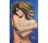 ADOLF HITLER & THE GOLDEN SHOWER OF SEX