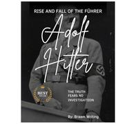 Adolf Hitler: The Rise and Fall of the Führer