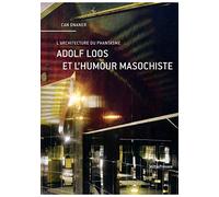Adolf Loos et l'humour masochiste: L'architecture du phantasme