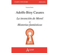 Adolfo Bioy Casares, la invencion de Morel et Historias fantasticas
