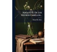 Adolfo El De Los Negros Cabellos...