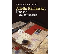 Sarah Kaminsky – Adolfo Kaminsky, une vie de faussaire – Biographie – Broché