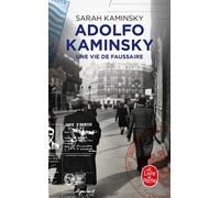 Adolfo Kaminsky, une vie de faussaire - Sarah Kaminsky - Lgf - Poche - Essai