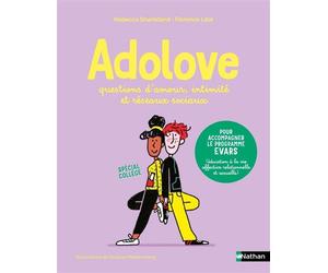 Adolove - questions d'amour, intimité et réseaux sociaux - Florence Lilot - Nathan - cartonné - Document jeunesse