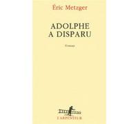 Adolphe a disparu Eric Metzger (Auteur)