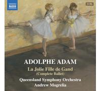 Adolphe Adam / Queensland Symphony – La Jolie Fille de Gand (Ballet Intégral) – CD – NAXOS