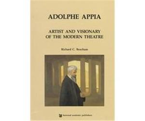 Adolphe Appia, Contemporary Theatre Studies ; V. 6 Richard C. Beacham (Auteur)