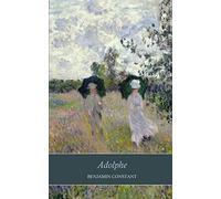 Adolphe: avec une etude sur le caractere liberal d'Adolphe par Benoit Malbranque