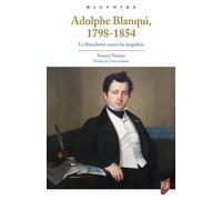 Adolphe Blanqui, 1798-1854 - Le Libéralisme Contre Les Inégalités
