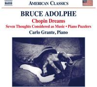 Adolphe / Grante - Bruce Adolphe: Chopin Dreams / Seven Thoughts Considered as M