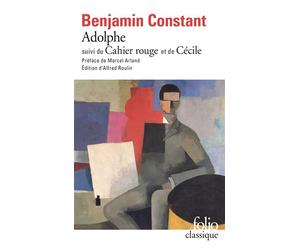 Adolphe - Le Cahier rouge - Cécile Suivi de Le cahier rouge et de Cécile - Benjamin Constant - Gallimard - Poche - Roman
