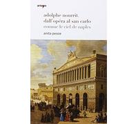Adolphe Nourrit. Dall'Opéra al San Carlo. Comme le ciel de Naples
