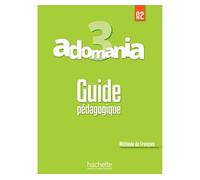 Adomania 3 - Guide pédagogique (A2) - Madame Sylvie Léger - Hachette F.l.e. - broché - Méthode de langue