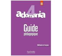 Adomania 4 B1 - Guide Pédagogique