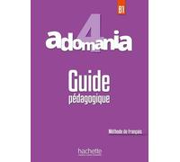 Adomania 4 B1 - Guide Pédagogique