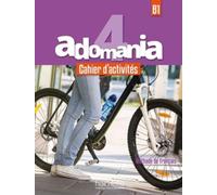 Adomania 4 - Cahier d'activités (B1)