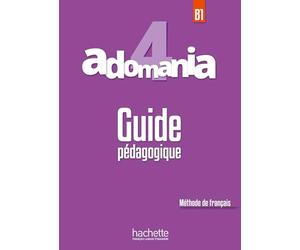 Adomania 4 - Guide Pédagogique (B1)