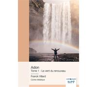 Adon - Tome 1 Le vent du renouveau - Franck Bois-villard - Nombre 7 - broché - Essai