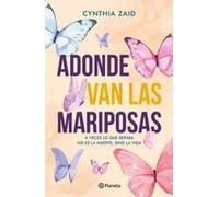Adonde Van Las Mariposas (Novela) / Where Do The Butterflies Go? (A Novel)