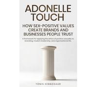 Adonelle Touch: How Sex-Positive Values Create Brands and Businesses People Trust