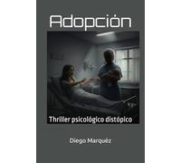 Adopción: Thriller psicológico distópico