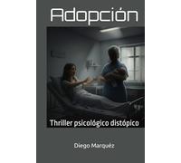Adopción: Thriller psicológico distópico
