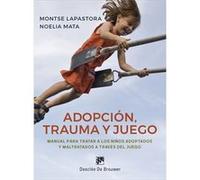Adopción, Trauma Y Juego - [Livre en VO] Lapastora Navarro, Montserrat, Mata Novillo, Noel (Auteur)