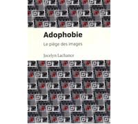 Adophobie Le piège des images - Jocelyn Lachance - Presses Universite De Montreal - broché - Essai