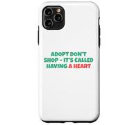 Adopt Don´t Shop - It's Called Having A Heart Coque pour iPhone 11 Pro Max