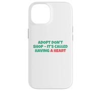 Adopt Don´t Shop - It's Called Having A Heart Coque pour iPhone 14