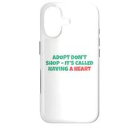 Adopt Don´t Shop - It's Called Having A Heart Coque pour iPhone 17