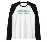 Adopt Don´t Shop - It's Called Having A Heart Manche Raglan