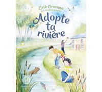 Adopte ta rivière - Erik Orsenna - Iconoclaste Eds De L' - broché - Roman junior