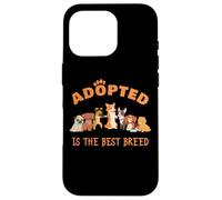 Adopted is The Best Breed: Dog Rescue Shelter & Adoption Coque pour iPhone 16 Pro
