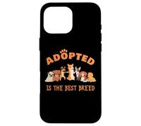 Adopted is The Best Breed: Dog Rescue Shelter & Adoption Coque pour iPhone 16 Pro Max